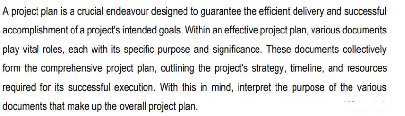 A project plan is a crucial endeavour designed to guarantee the efficient delivery and successful