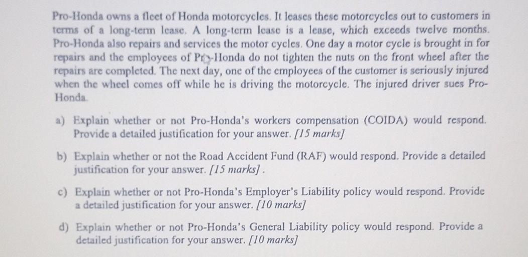 Pro-Honda owns a fleet of Honda motorcycles. It leases these motorcycles out to customers in terms of a