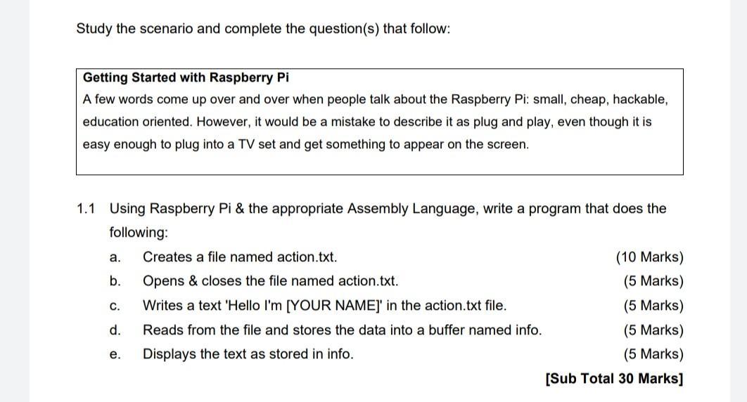 Study the scenario and complete the question(s) that follow: Getting Started with Raspberry Pi A few words