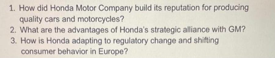 1. How did Honda Motor Company build its reputation for producing quality cars and motorcycles? 2. What are