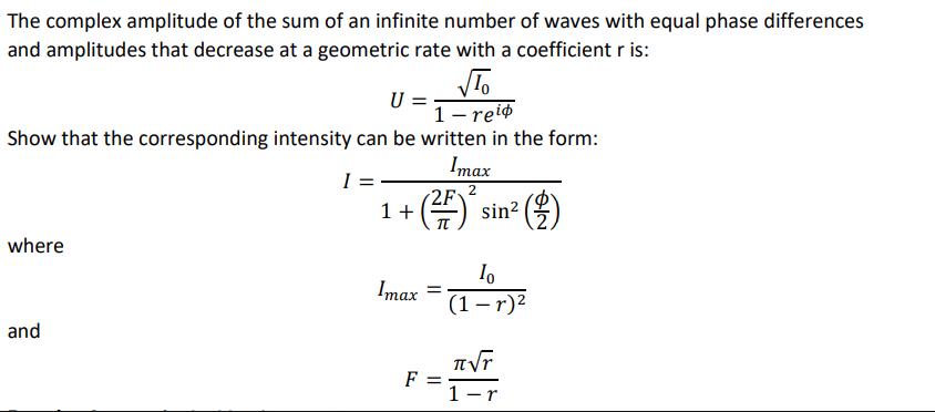 The complex amplitude of the sum of an infinite number of waves with equal phase differences and amplitudes