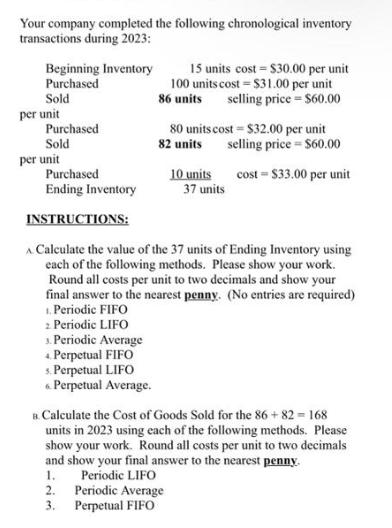 Your company completed the following chronological inventory transactions during 2023: Beginning Inventory