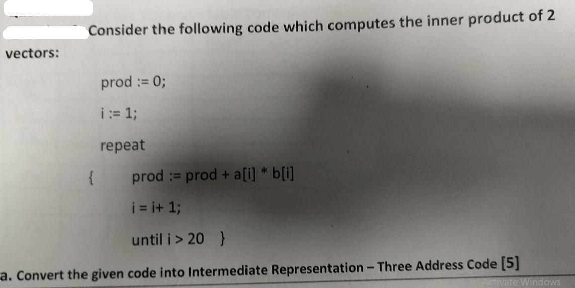 vectors: Consider the following code which computes the inner product of 2 prod := 0; i:= 1; repeat { prod :=