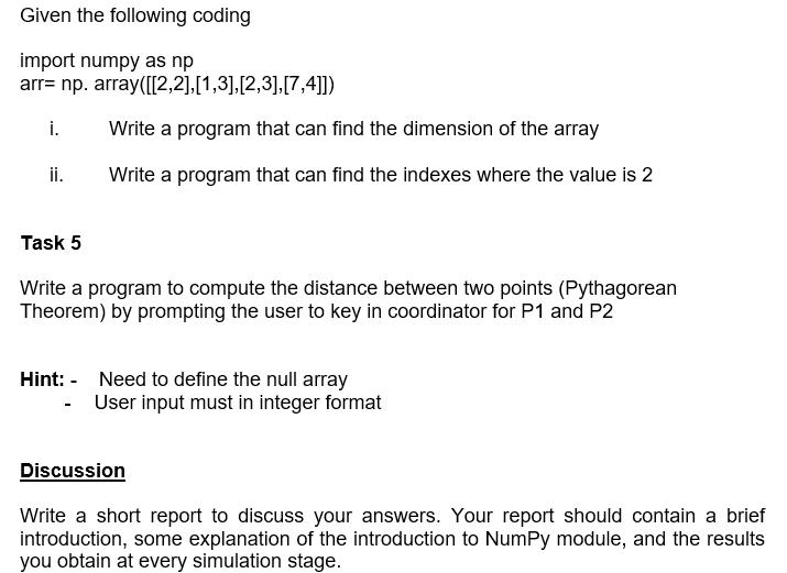 Given the following coding import numpy as np arr= np. array([[2,2],[1,3],[2,3],[7,4]]) i. Write a program
