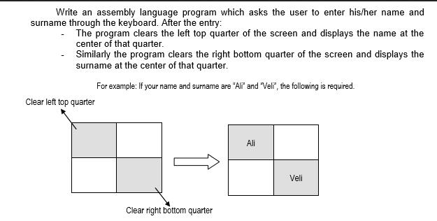 Write an assembly language program which asks the user to enter his/her name and surname through the