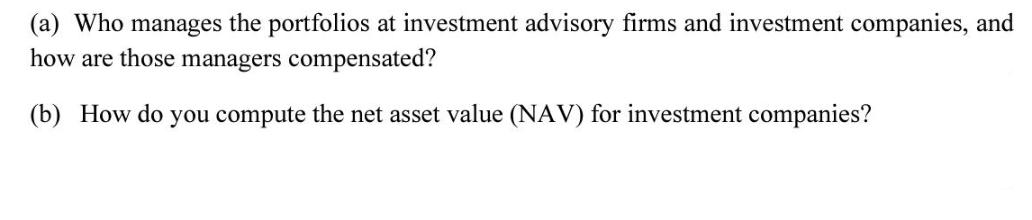 (a) Who manages the portfolios at investment advisory firms and investment companies, and how are those