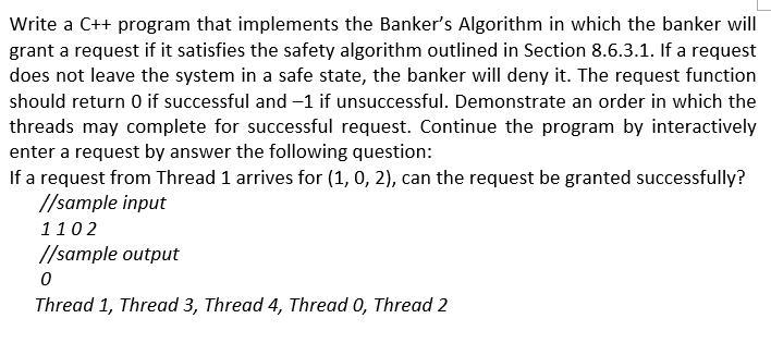 Write a C++ program that implements the Banker's Algorithm in which the banker will grant a request if it