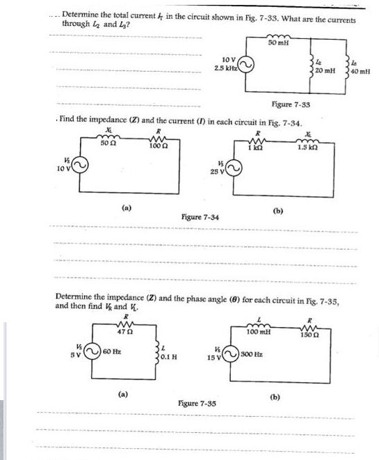 Determine the total current in the circuit shown in Fig. 7-33. What are the currents through and L? 10 V