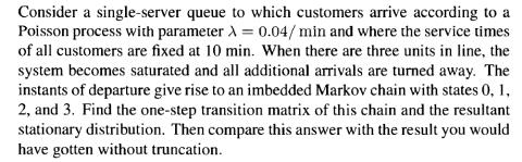 Consider a single-server queue to which customers arrive according to a Poisson process with parameter  =
