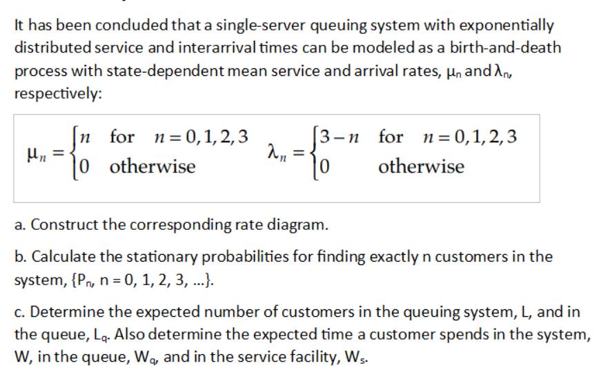 It has been concluded that a single-server queuing system with exponentially distributed service and