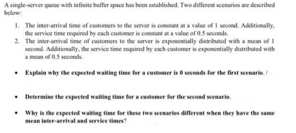 A single-server queue with infinite buffer space has been established. Two different scenarios are described