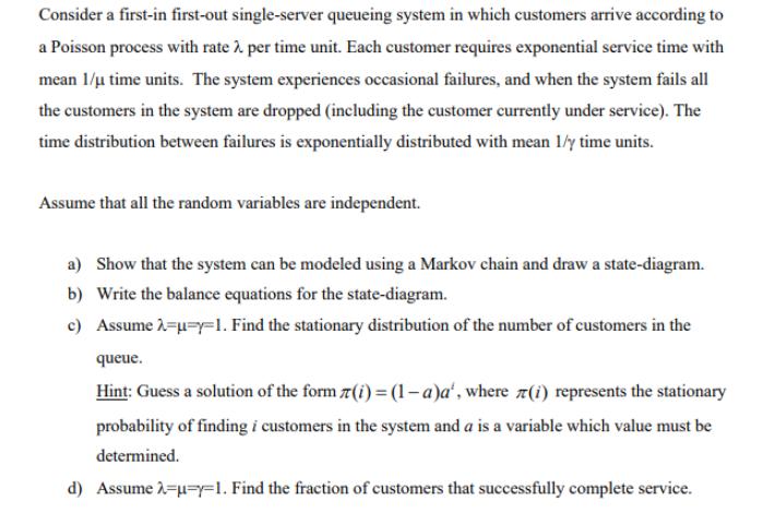 Consider a first-in first-out single-server queueing system in which customers arrive according to a Poisson