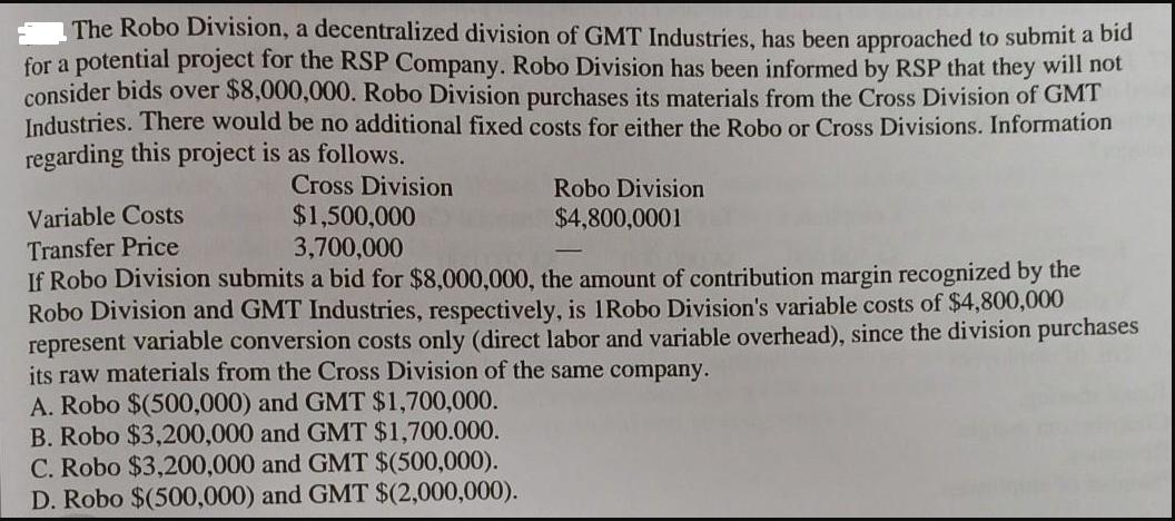 1 The Robo Division, a decentralized division of GMT Industries, has been approached to submit a bid for a