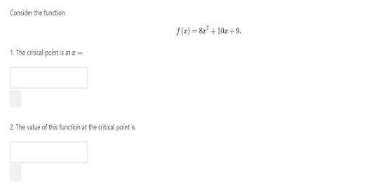 Consider the function 1. The critical point is at a == 2. The value of this function at the critical point is