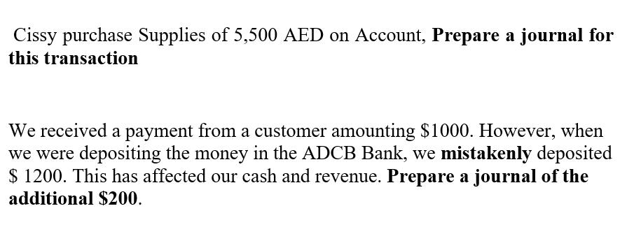Cissy purchase Supplies of 5,500 AED on Account, Prepare a journal for this transaction We received a payment