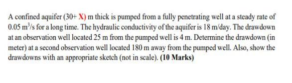 A confined aquifer (30+ X) m thick is pumped from a fully penetrating well at a steady rate of 0.05 m/s for a