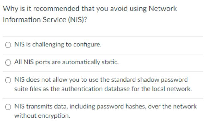 Why is it recommended that you avoid using Network Information Service (NIS)? ONIS is challenging to