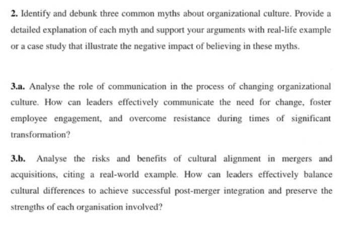 2. Identify and debunk three common myths about organizational culture. Provide a detailed explanation of
