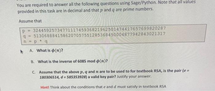 You are required to answer all the following questions using Sage/Python. Note that all values provided in