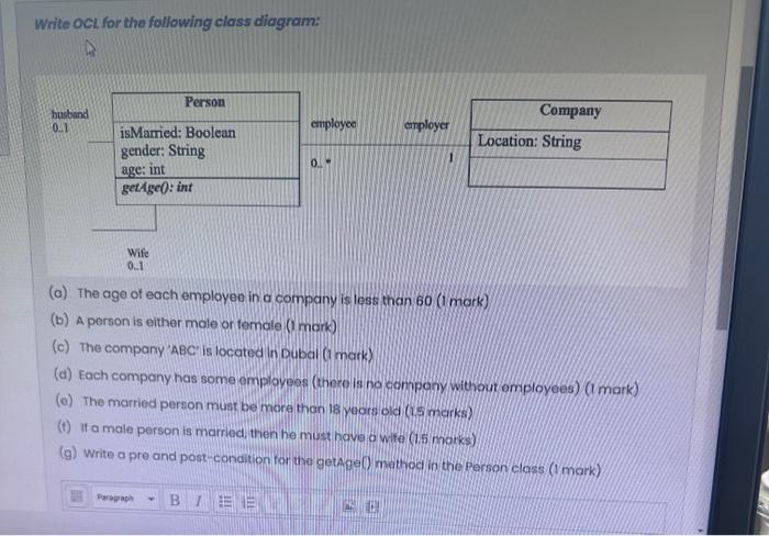 Write OCL for the following class diagram: husband 0.1 Person isMarried: Boolean gender: String age: int