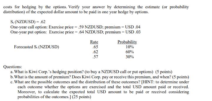 costs for hedging by the options. Verify your answer by determining the estimate (or probability