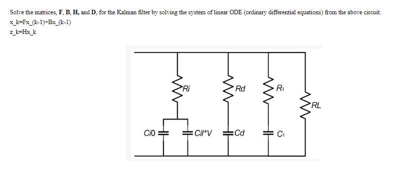 Solve the matrices, F, B, H, and D, for the Kalman filter by solving the system of linear ODE (ordinary