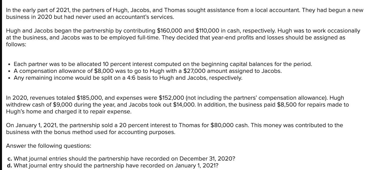In the early part of 2021, the partners of Hugh, Jacobs, and Thomas sought assistance from a local