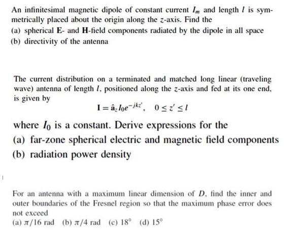 An infinitesimal magnetic dipole of constant current Im and length / is sym- metrically placed about the