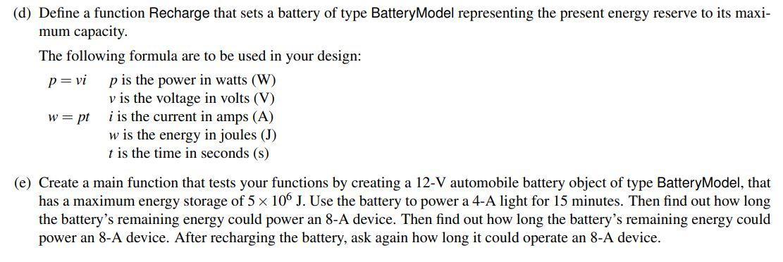 (d) Define a function Recharge that sets a battery of type BatteryModel representing the present energy