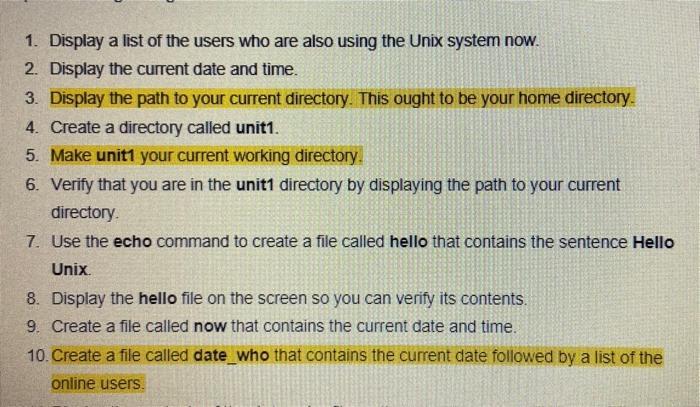 1. Display a list of the users who are also using the Unix system now. 2. Display the current date and time.