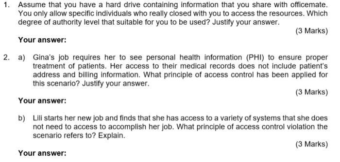 1. Assume that you have a hard drive containing information that you share with officemate. You only allow