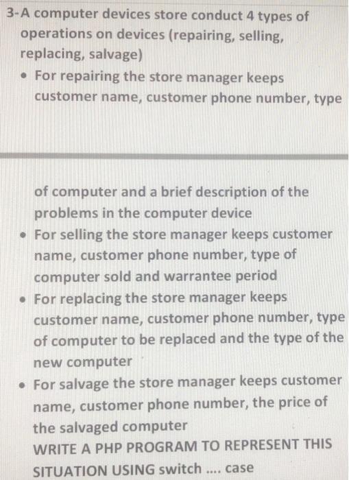 3-A computer devices store conduct 4 types of operations on devices (repairing, selling, replacing, salvage) 