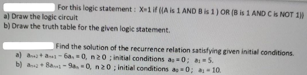 For this logic statement: X=1 if ((A is 1 AND B is 1) OR (B is 1 AND C is NOT 1)) a) Draw the logic circuit