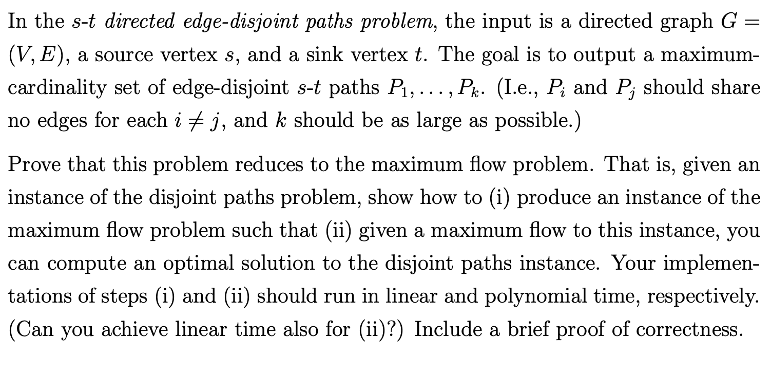 In the s-t directed edge-disjoint paths problem, the input is a directed graph G = (V, E), a source vertex s,