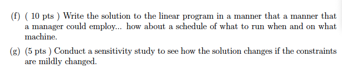 (f) (10 pts) Write the solution to the linear program in a manner that a manner that a manager could