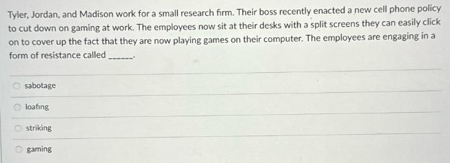 Tyler, Jordan, and Madison work for a small research firm. Their boss recently enacted a new cell phone