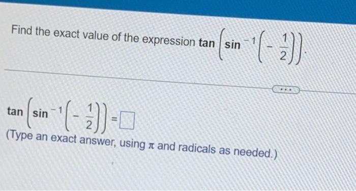 Find the exact value of the expression tan sin sin (-2)) tan sin 2 (Type an exact answer, using and radicals