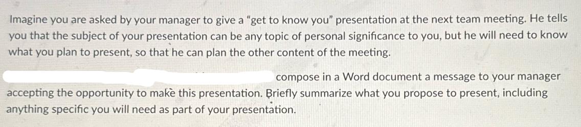 Imagine you are asked by your manager to give a 