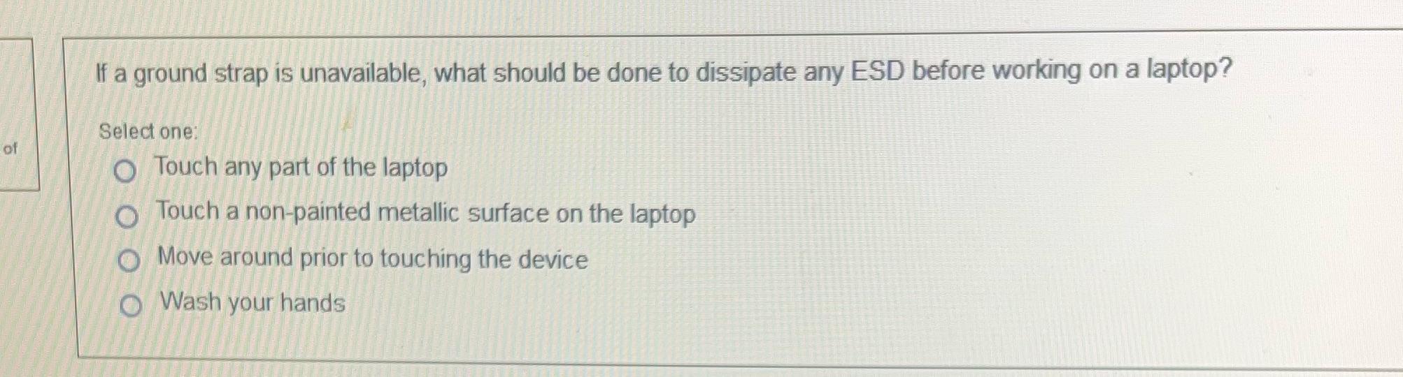 of If a ground strap is unavailable, what should be done to dissipate any ESD before working on a laptop?