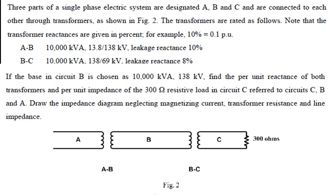 Three parts of a single phase electric system are designated A, B and C and are connected to each other