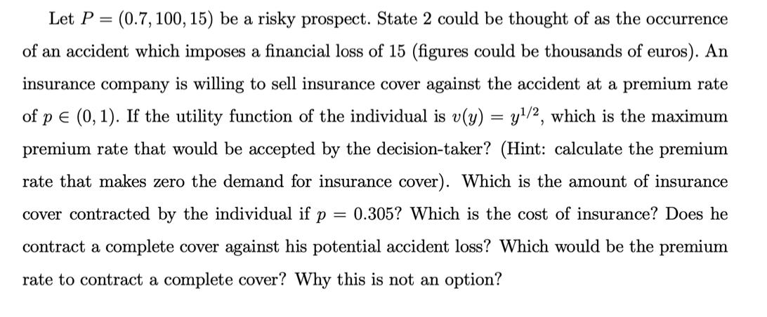 Let P = (0.7, 100, 15) be a risky prospect. State 2 could be thought of as the occurrence of an accident