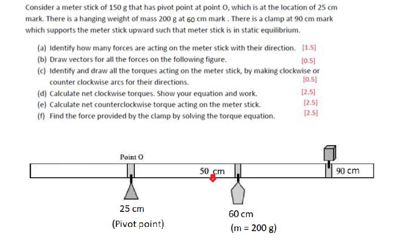 Consider a meter stick of 150 g that has pivot point at point O, which is at the location of 25 cm mark.