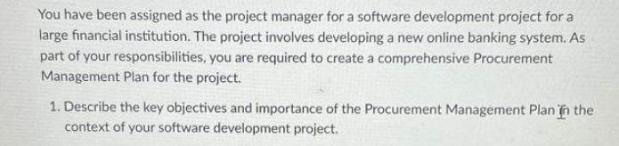 You have been assigned as the project manager for a software development project for a large financial