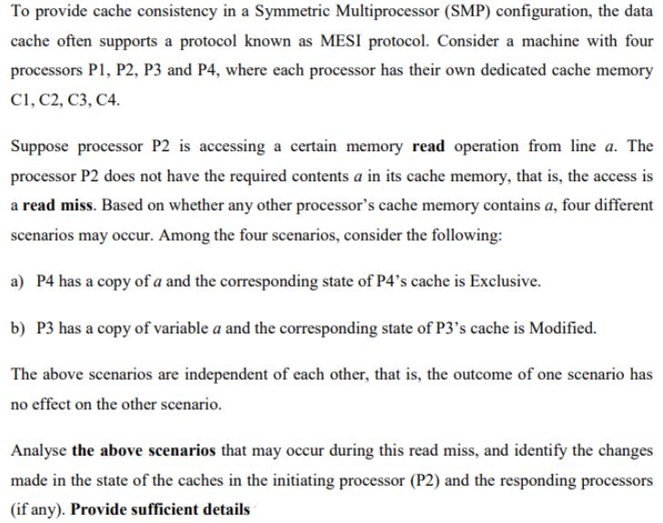 To provide cache consistency in a Symmetric Multiprocessor (SMP) configuration, the data cache often supports