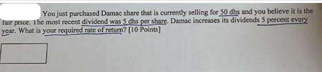 You just purchased Damac share that is currently selling for 50 dhs and you believe it is the fair price. The