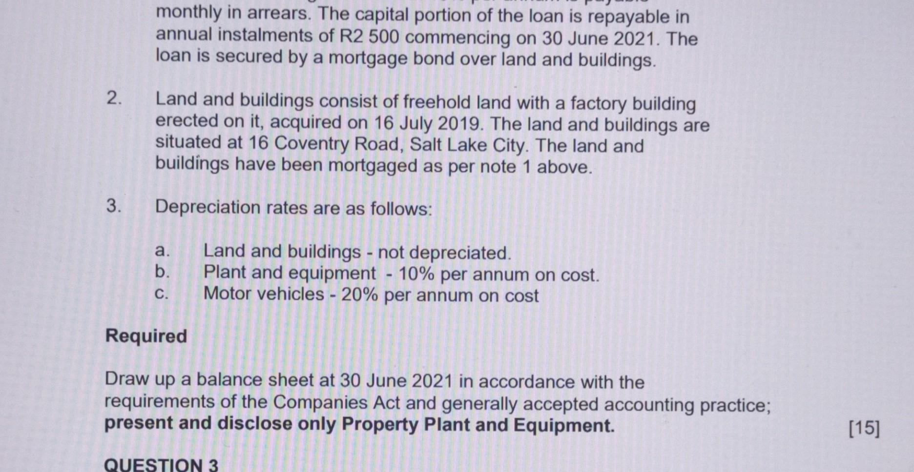 2. 3. monthly in arrears. The capital portion of the loan is repayable in annual instalments of R2 500