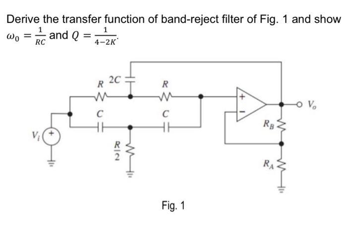Derive the transfer function of band-reject filter of Fig. 1 and show 1 w =  and Q RC = 4-2K* R 2C m C R m C