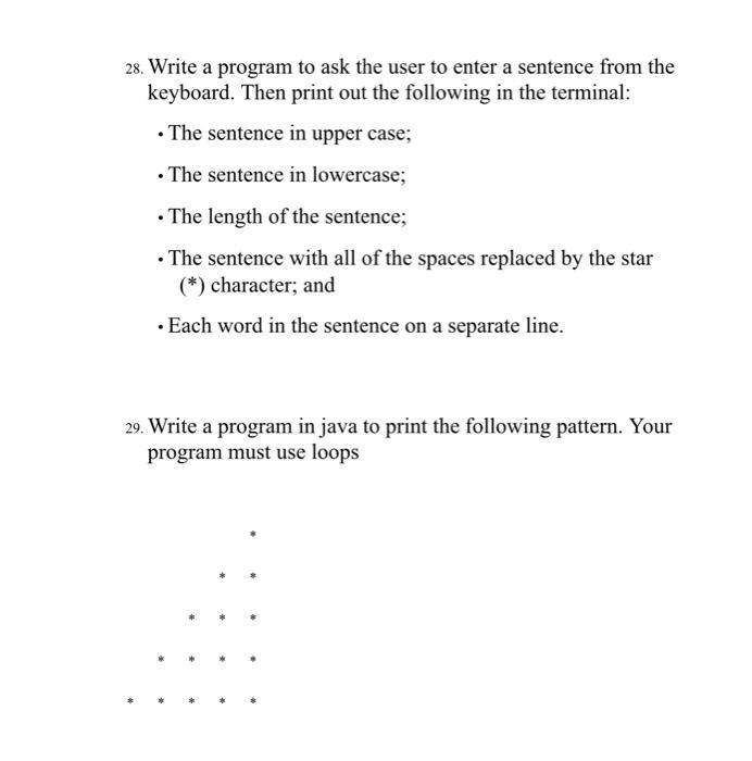 28. Write a program to ask the user to enter a sentence from the keyboard. Then print out the following in
