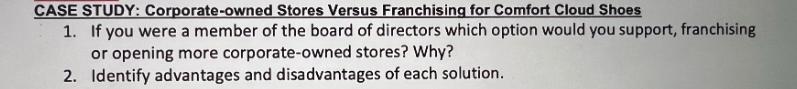 CASE STUDY: Corporate-owned Stores Versus Franchising for Comfort Cloud Shoes 1. If you were a member of the