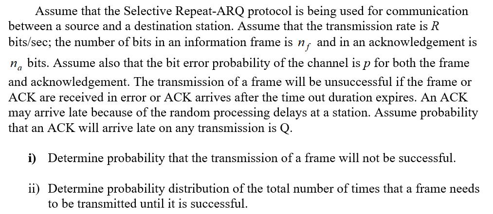 Assume that the Selective Repeat-ARQ protocol is being used for communication between a source and a